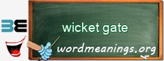 WordMeaning blackboard for wicket gate